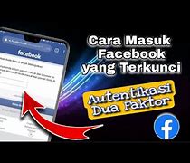 Cara Membuka Facebook Yang Terkunci Autentikasi Dua Faktor